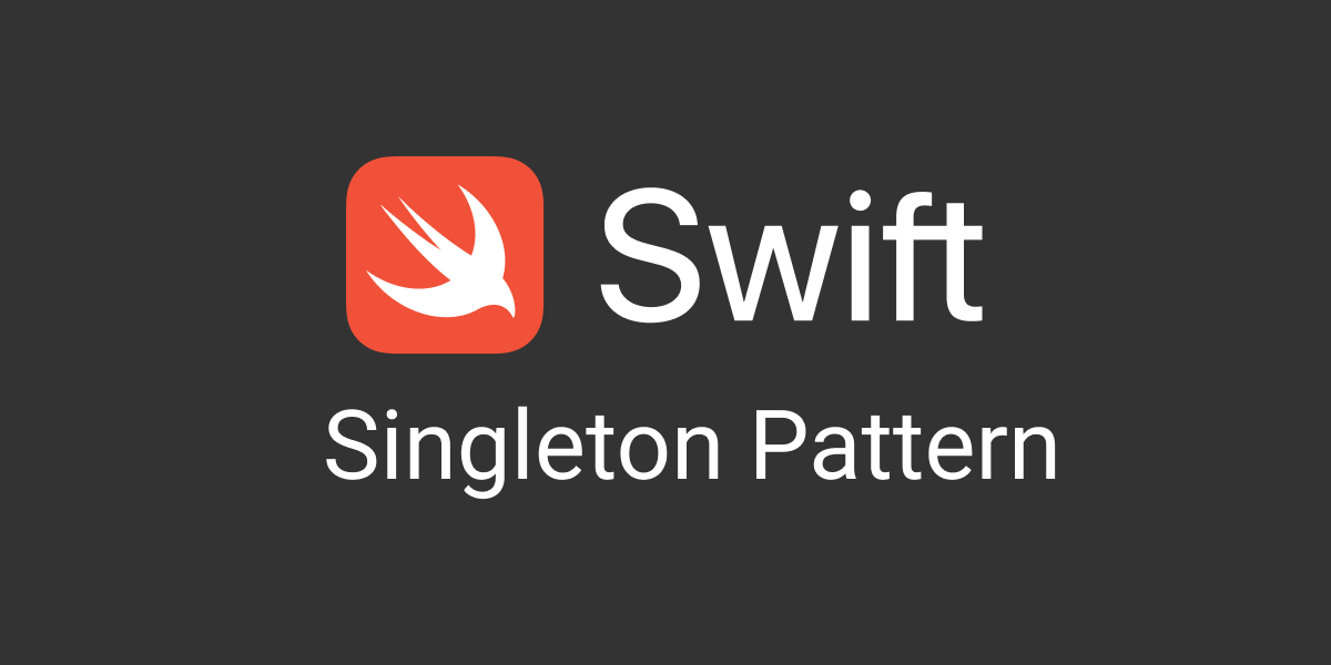 Singleton Pattern in Swift